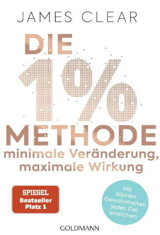 James Clear_Die 1%-Methode Minimale Veränderung, maximale Wirkung