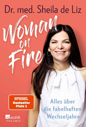 Dr. med. Sheila de Liz_Woman on Fire Alles über die fabelhaften Wechseljahre