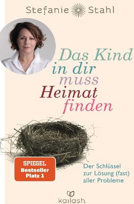 Stefanie Stahl_Das Kind in dir muss Heimat finden